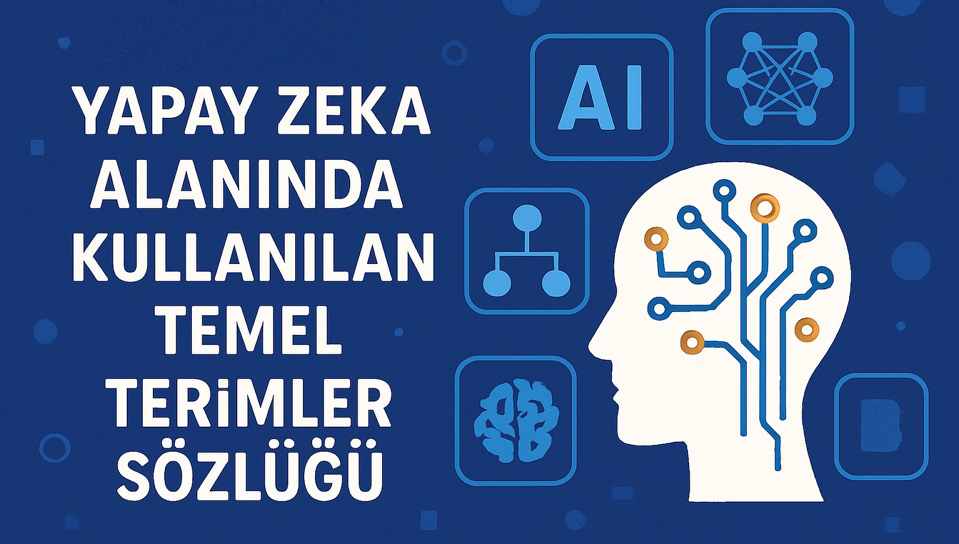 Yapay Zeka Alanında Kullanılan Temel Terimler Sözlüğü